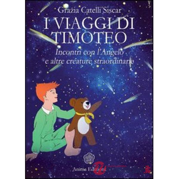 Viaggi di Timoteo. Incontri con l'angelo e altre creature straordinarie (I)