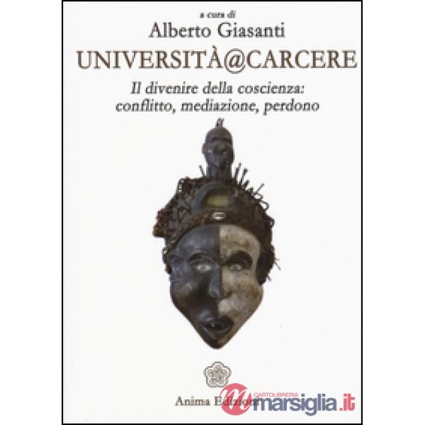 Università@carcere. Il divenire della coscienza: conflitto, mediazione, perdono