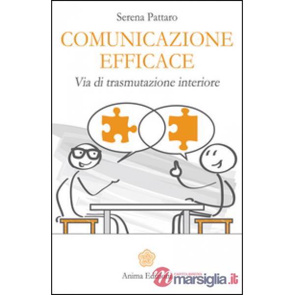 Comunicazione efficace. Via di trasmutazione interiore