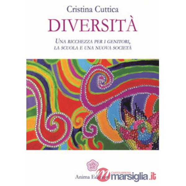 Diversità. Una ricchezza per i genitori, la scuola e una nuova società