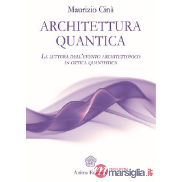 Architettura quantica. La lettura dell'evento architettonico in ottica quantisti