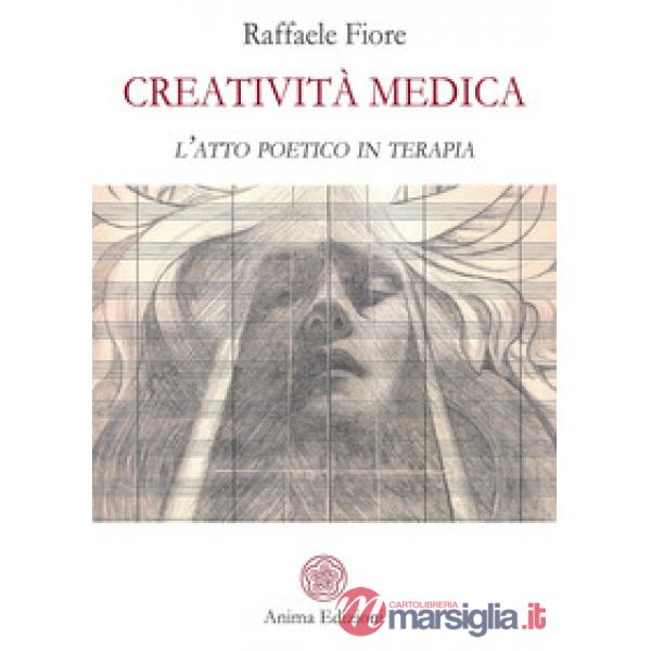 Creatività medica. L'atto poetico in terapia