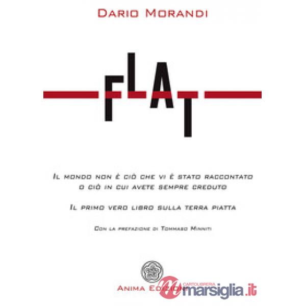 Flat. Il mondo non è ciò che vi è stato raccontato o ciò in cui avete sempre cre