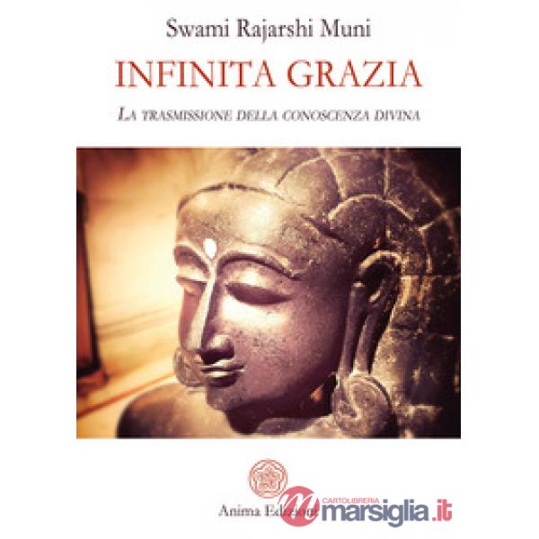 Infinita grazia. La trasmissione della conoscenza divina