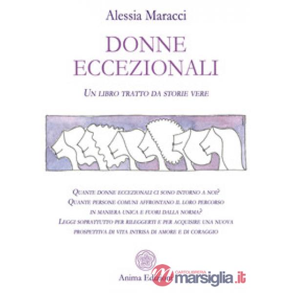 Donne eccezionali. Un libro tratto da storie vere