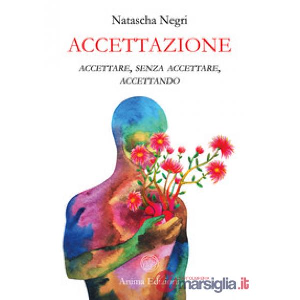 Accettazione. Accettare, senza accettare, accettando