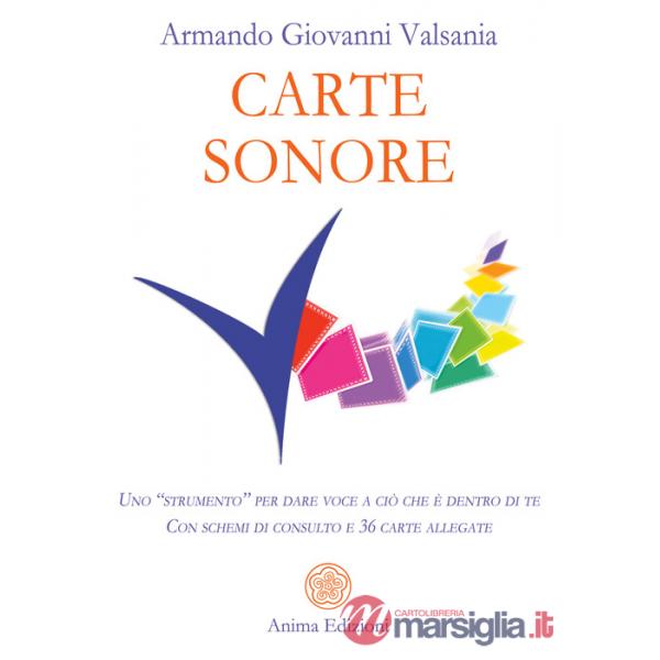 Carte sonore. Uno «strumento» per dare voce a ciò che è dentro di te. Con schemi di consulto e 36 carte. Con 36 Carte