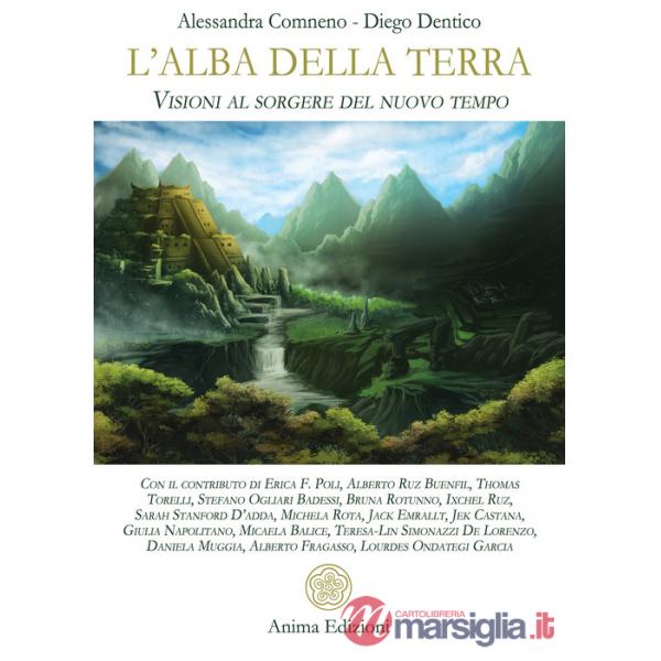 Alba della Terra. Visioni al sorgere del nuovo tempo (L')