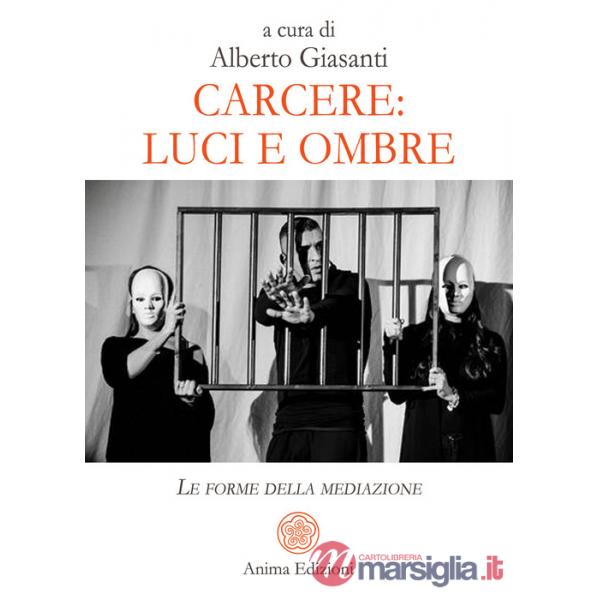 Carcere: luci e ombre. Le forme della mediazione