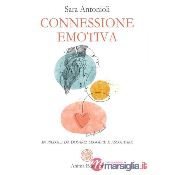 Connessione emotiva. In pillole da dosare: leggere e ascoltare