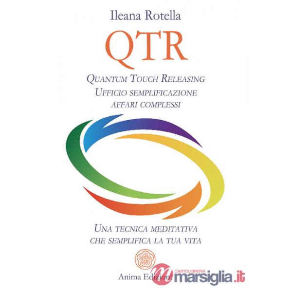 QTR. Quantum touch releasing. Ufficio semplificazione affari complessi. Una tecnica meditativa che semplifica la tua vita