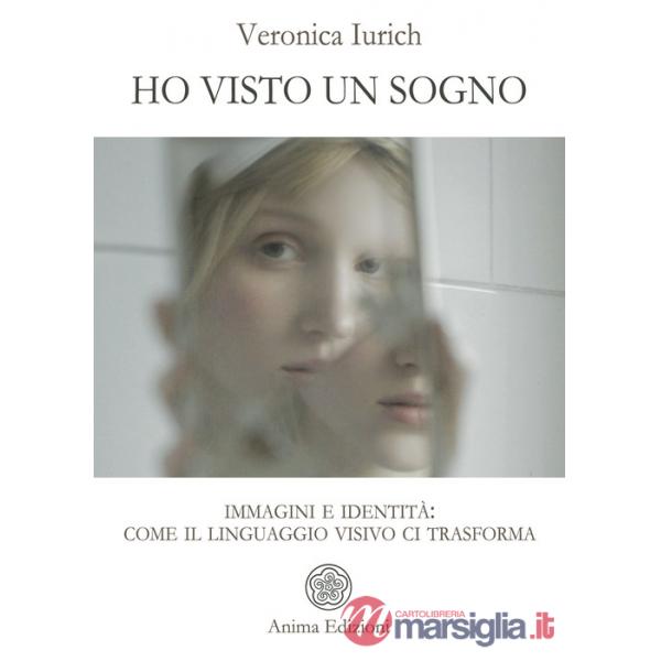 Ho visto un sogno. Immagini e identità: come il linguaggio visivo ci trasforma