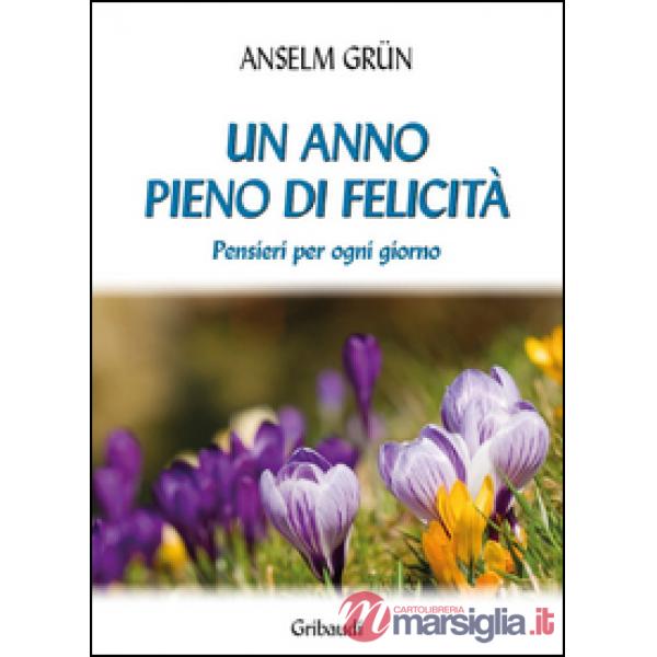 Un anno pieno di felicità. Pensieri per ogni giorno