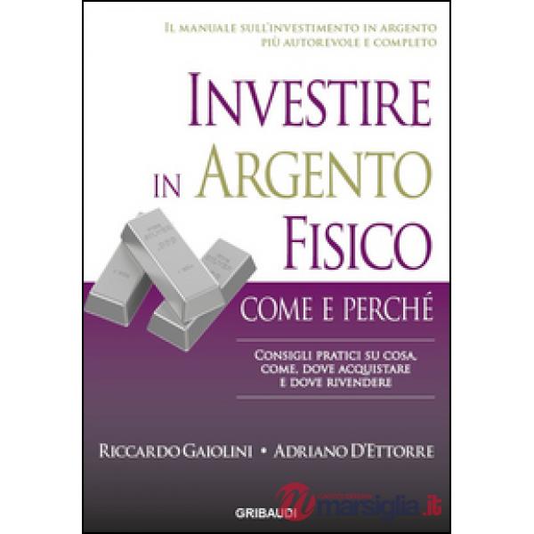 Investire in argento fisico. Consigli pratici su cosa, come, dove acquistare e dove rivendere