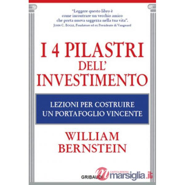 I 4 pilastri dell'investimento. Lezioni per costruire un portafoglio vincente