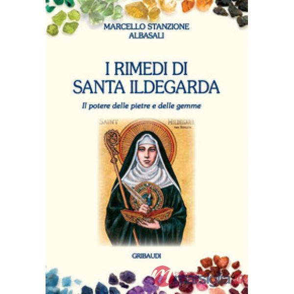 I rimedi di santa Ildegarda. Il potere delle pietre e delle gemme