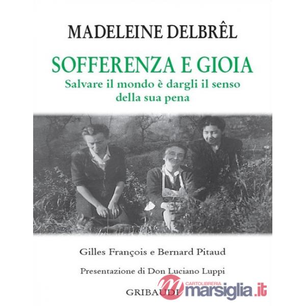 Sofferenza e gioia. Salvare il mondo è dargli il senso della sua pena