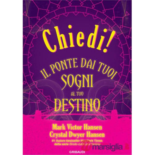 Chiedi! Il ponte dai tuoi sogni al tuo destino