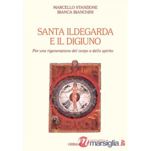 Santa Ildegarda e il digiuno. Per una rigenerazione del corpo e dello spirito