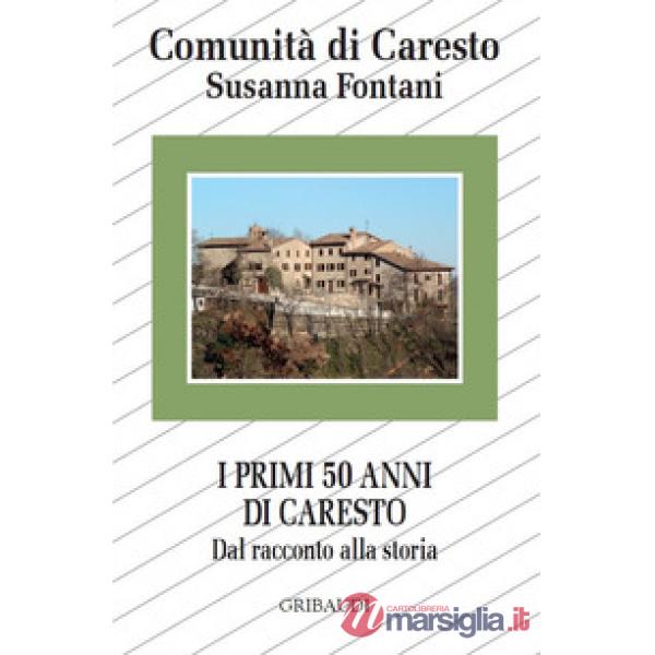 I primi 50 anni di Caresto. Dal racconto alla storia