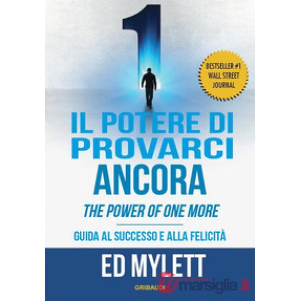 Il potere di provarci ancora. Guida al successo e alla felicità