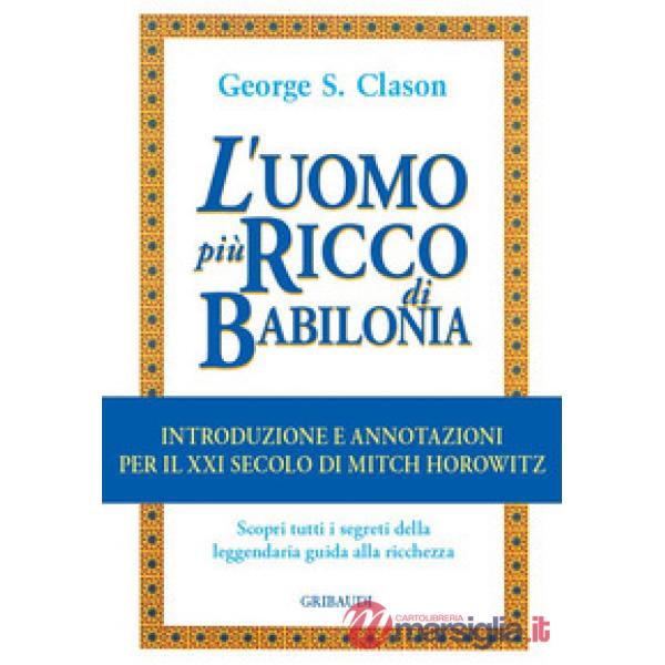 L'uomo più ricco di Babilonia. Introduzione e annotazioni per il XXI secolo