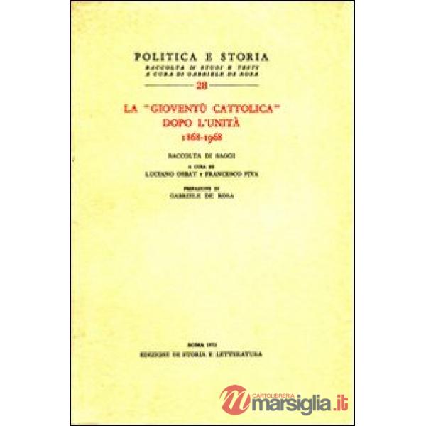«Gioventù cattolica» dopo l'unità (1868-1968) (La)