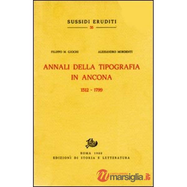 Annali della Tipografia in Ancona. (1512-1799)