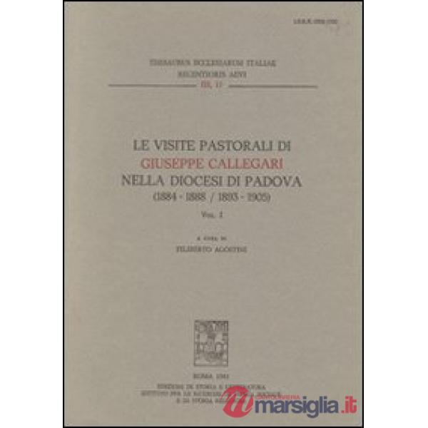 Visite pastorali di Giuseppe Callegari nella diocesi di Padova (1884-1888/1893-1905) (Le)