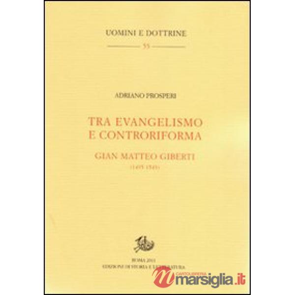 Tra evangelismo e controriforma. Gian Matteo Gilberti (1495-1543)