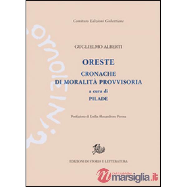 Oreste. Cronache di moralità provvisoria a cura di Pelide