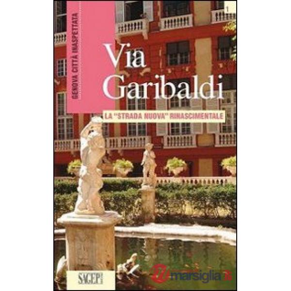 Via Garibaldi. La «strada nuova» rinascimentale