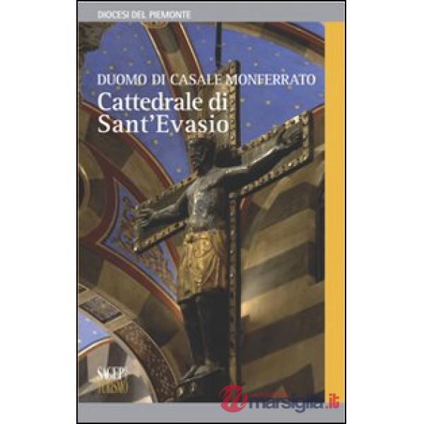 Duomo di Casale Monferrato. Cattedrale di Sant'Evasio