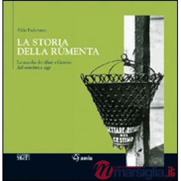 Storia della rûmenta. La raccolta dei rifiuti a Genova dall'antichità a oggi (La