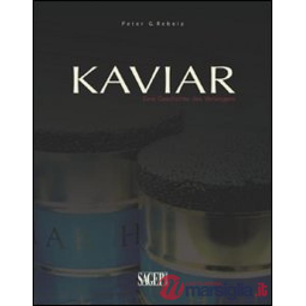 Kaviar. Eine geschichte der sehnsucht