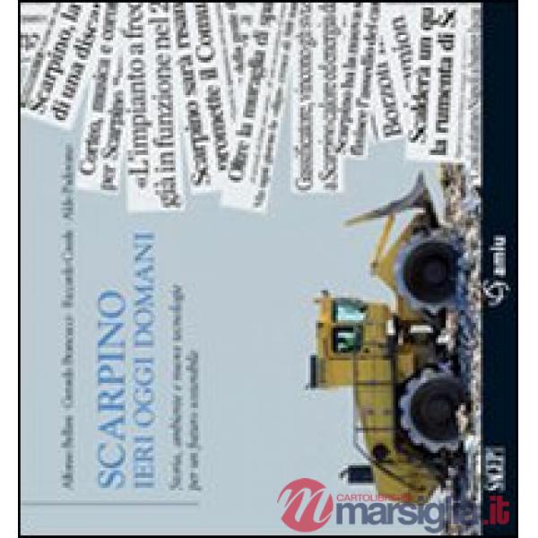 Scarpino ieri oggi domani. Storia, ambiente e nuove tecnologie per un futuro sos