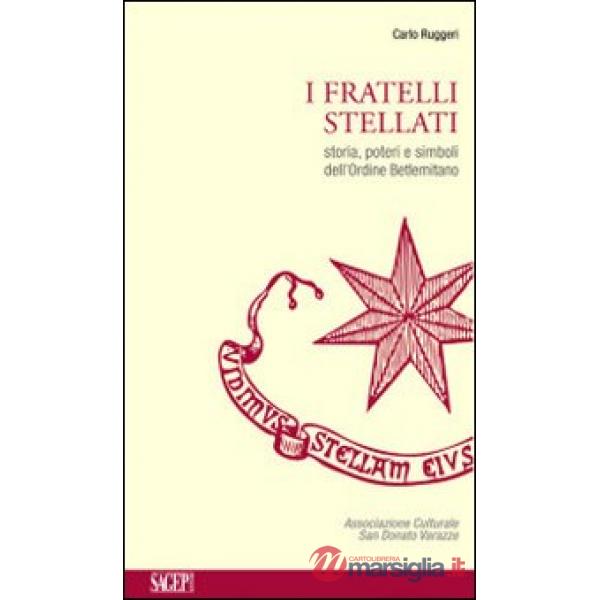 Fratellil stellati. Storia, poteri e simboli dell'ordine Betlemitano (I)