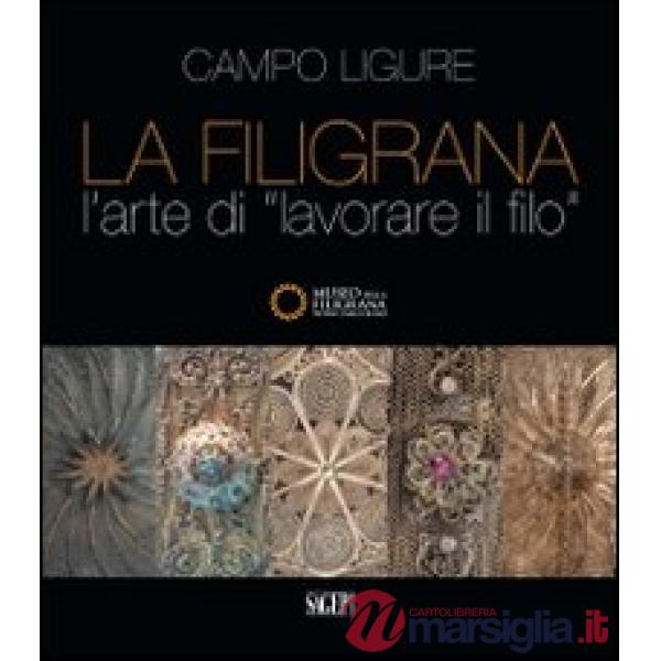 Filigrana. L'arte di lavorare il filo (La)