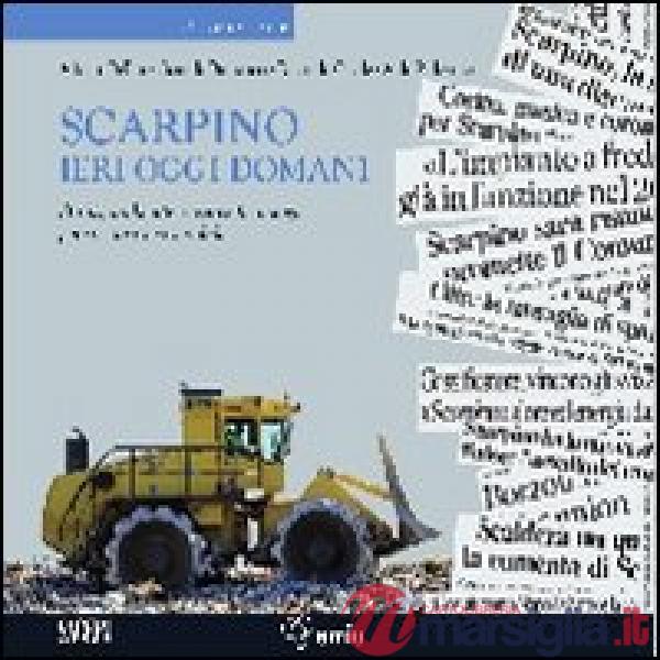 Scarpino ieri oggi domani. Storia, ambiente e nuove tecnologie per un futuro sos