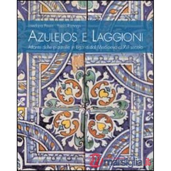 Azulejos e laggioni. Atlante delle piastrelle in Liguria dal Medioevo al XVI secolo