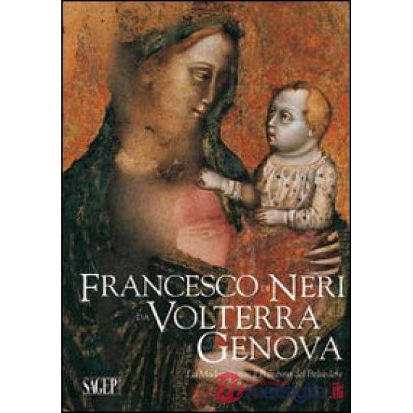 Francesco di Neri da Volterra e Genova. La Madonna con il bambino del Belvedere