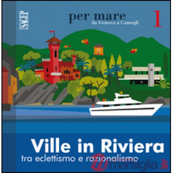 Ville in riviera. Tra eclettismo e razionalismo