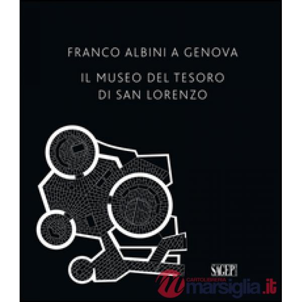 Franco Albini a Genova. Il Museo del tesoro di San Lorenzo