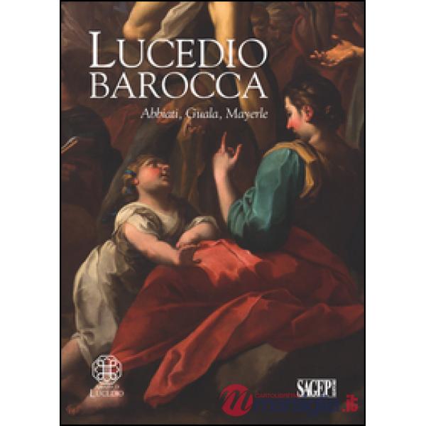 Lucedio barocca. Abbiati, Guala, Mayerle