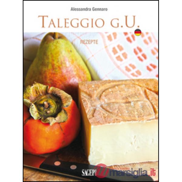 Taleggio g.U. Rezepte