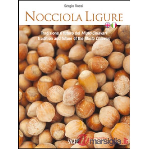 Nocciola ligure. Tradizione e futuro del Misto Chiavari-Tradition and future of the Misto Chiavari