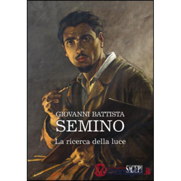 Giovanni Battista Semino. La ricerca della luce