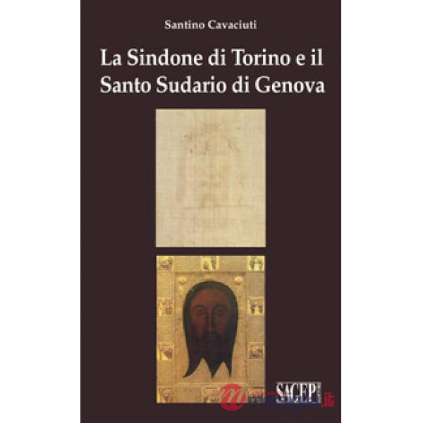 Sindone di Torino e il Santo Sudario di Genova (La)