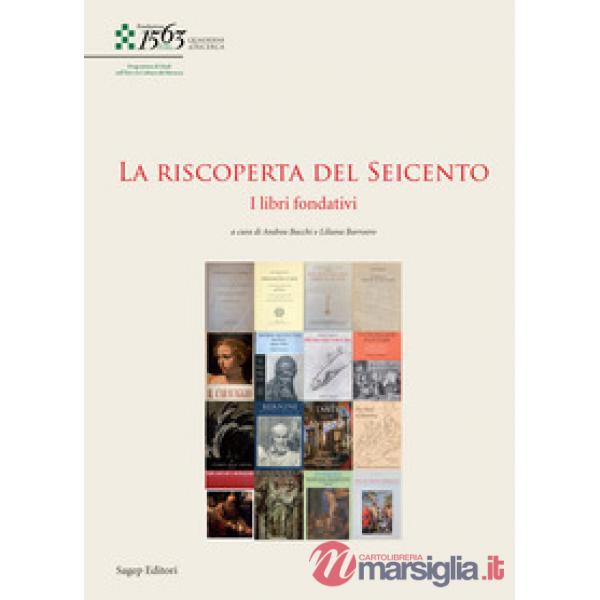 La riscoperta del Seicento. I libri fondativi