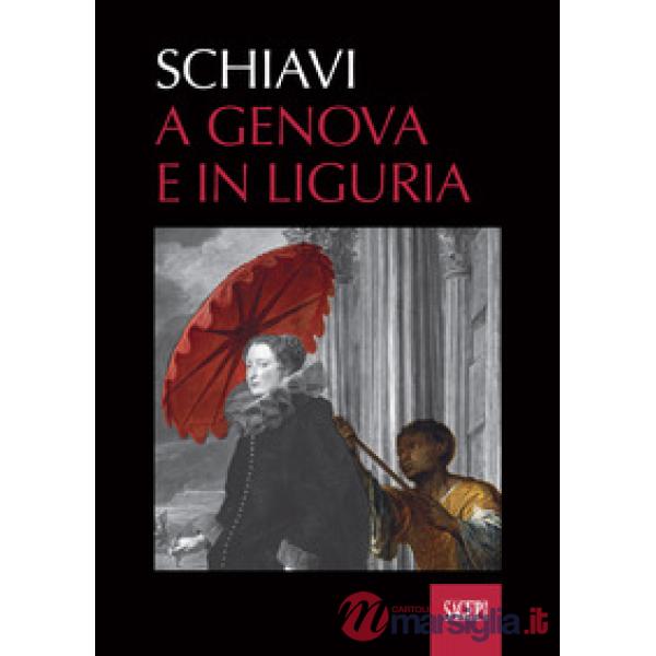 Schiavi. A Genova e in Liguria